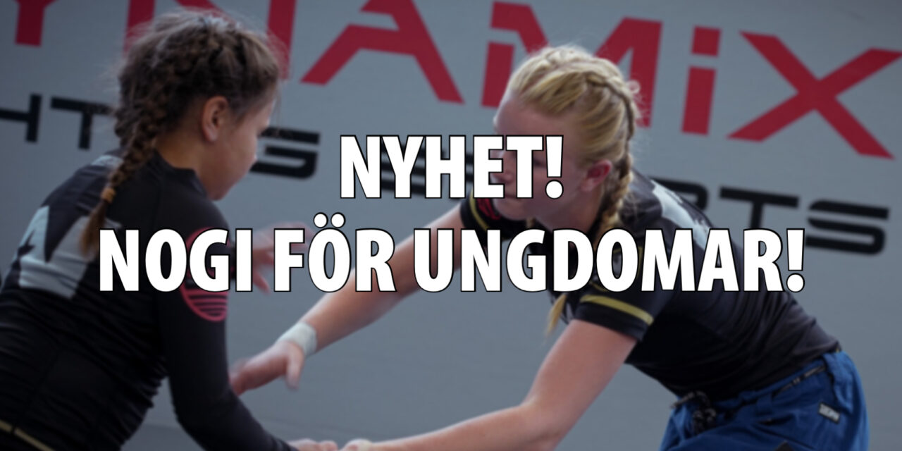 NYHET! Nu erbjuder vi NoGi för ungdomar!